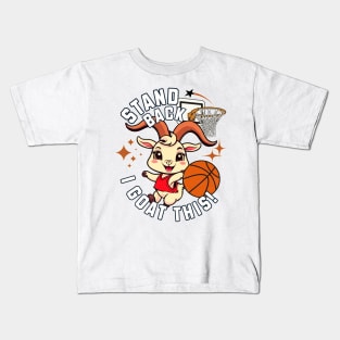 Stand Back I Goat This Kids T-Shirt